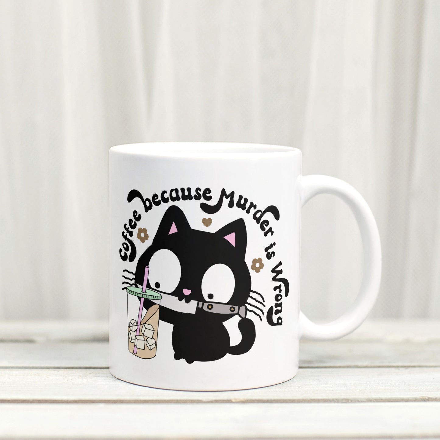 Coffee Because Murder Is Wrong. Sarcastic, Funny, Grumpy Cat Mug