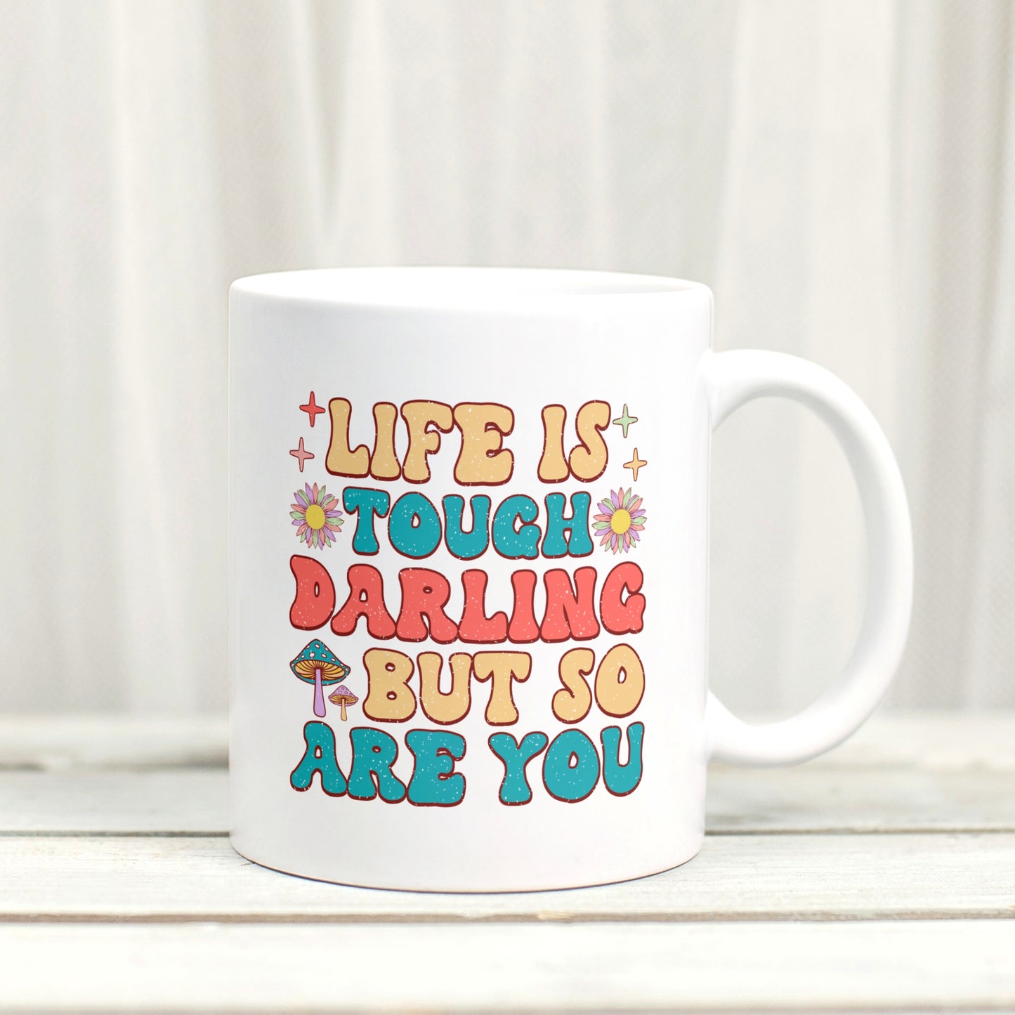 Life is Tough Darling but So Are You - Retro Mental Health Inspired Mug