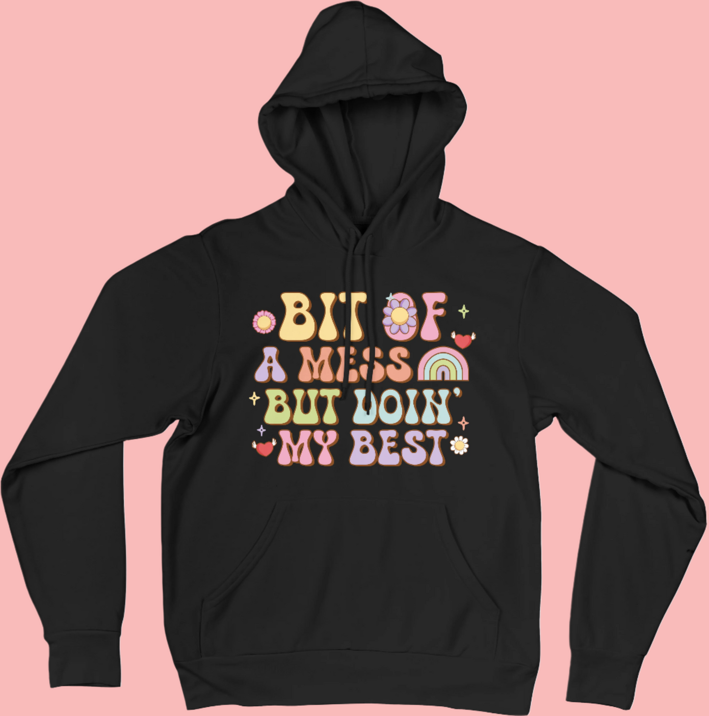 Bit of a Mess But Doin' My Best Retro Mental Health Inspired Hoodie