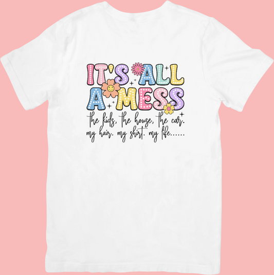 It's All A Mess - Colourful Funny Mum's Crew Neck T-shirt