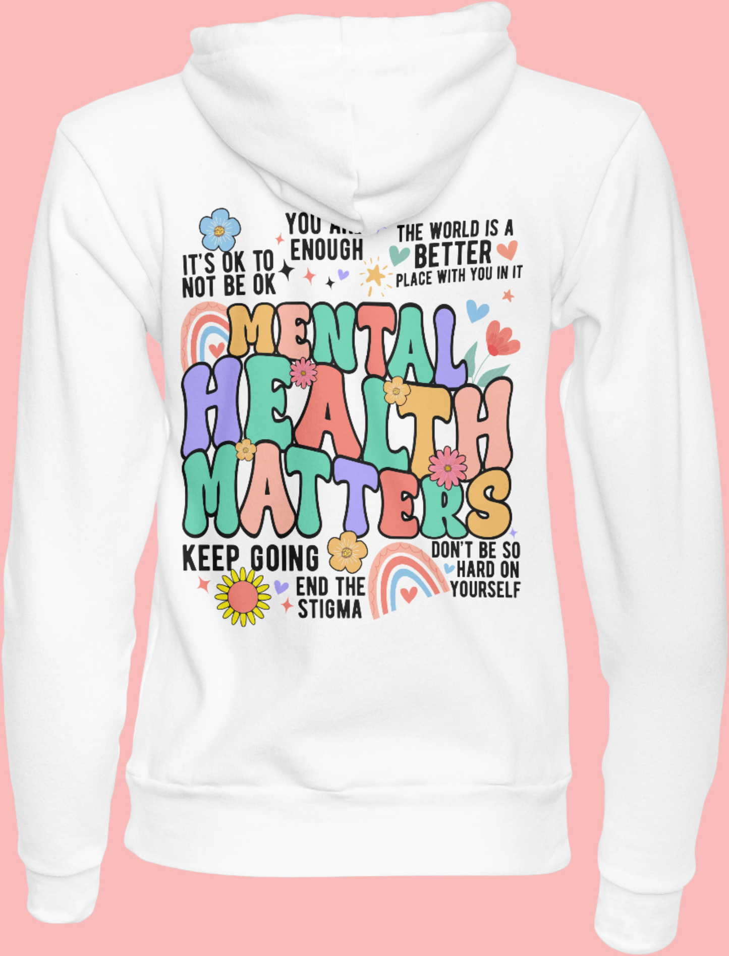 Be Kind to Your Mind - Mental Health Matters. Front & Back Print. Mental Health Inspired Hoodie