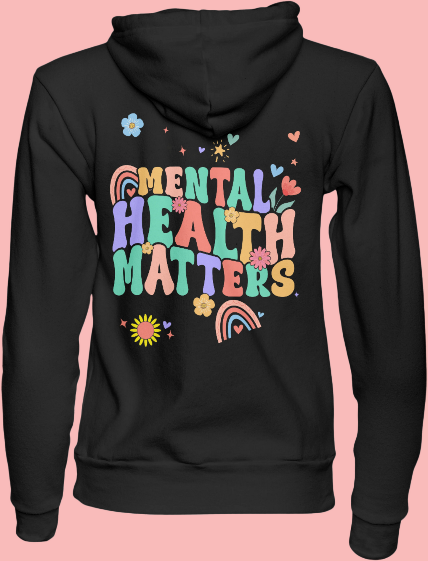 Be Kind to Your Mind - Mental Health Matters. Front & Back Print. Mental Health Inspired Hoodie