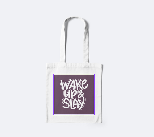 Wake Up & Slay -  Mental Health Inspired Tote Bag