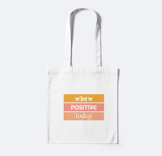 Be Positive Today Tote Bag