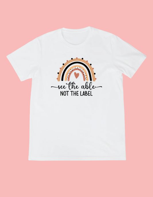 See the Able NOT The Label - Boho Rainbow Empowering T-shirt for Diverse Abilities