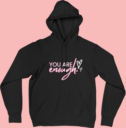 You Are Enough - Women's Empowerment and Motivational Inspired Hoodie