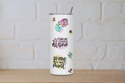 Cute Daily Reminders 20oz Skinny Tumbler - Mental Health Inspired