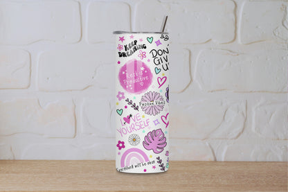 20oz Skinny Tumbler - Cup of Positivity. Doodle Art Illustration. Girly Mental Health Affirmations